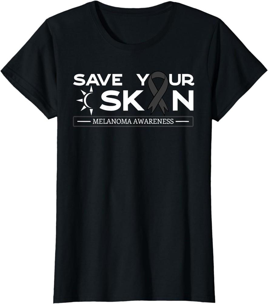 

Save Your Skin Melanoma Awareness Black Ribbon Skin Ladies Crewneck T-Shirt Unisex T-Shirt M