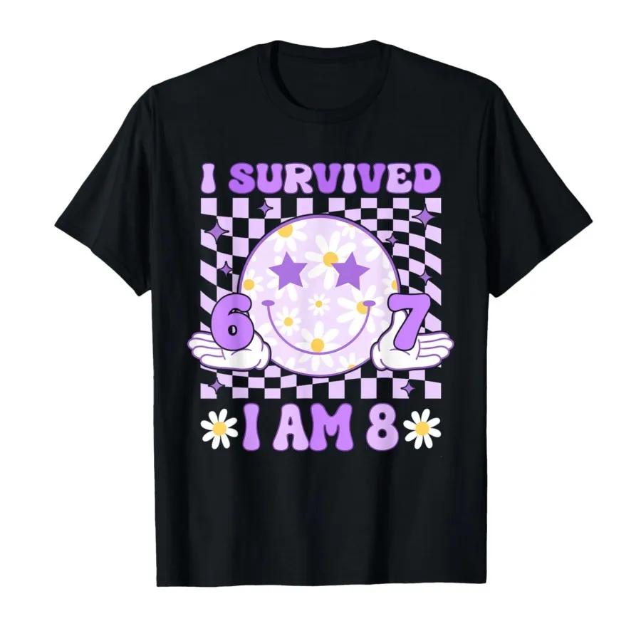 I Survived 6 7 Now Im 8 Cute 8th Birthday Girl Smiling Face Tshirt For Men Women 100 Cotton T Shirts Short Sleeve Tops 04241