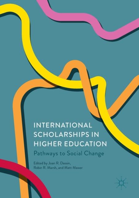 The International Scholarships In Higher Education : Pathways To Social Change Book