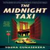 The Midnight Taxi by Yosha Gunasekera Paperback Book 9798217187539