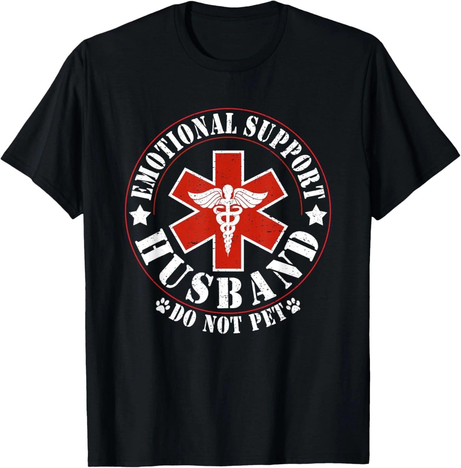 

Emotional Support Husband Do Not Pet Funny Mens Husband Gift Unisex T-Shirt 2XL