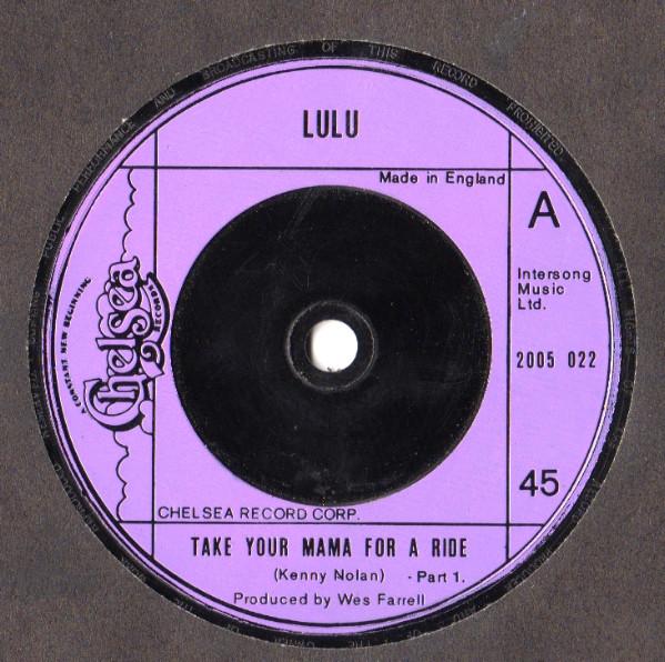 

7inch Record LULU Take Your Mama For A Ride Part 1 2005022 Chelsea Records 1975 UK Pop Used