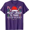 Likely To Trade Sister For More Presents Christmas Unisex T-Shirt