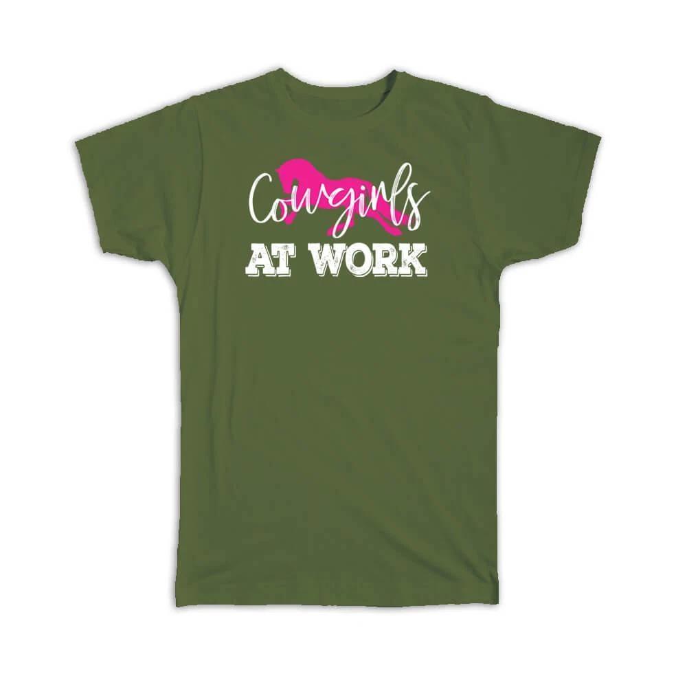 Gift T-Shirt : Cowgirls At Work For Horse Lover Animal Feminine Birthday Country S