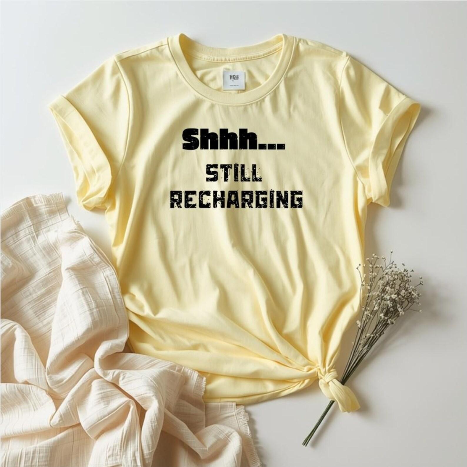 Shhh Still Recharging Shirt, Funny Introvert Tee, Social Battery Low Tshirt, Overstimulated Graphic Tee S