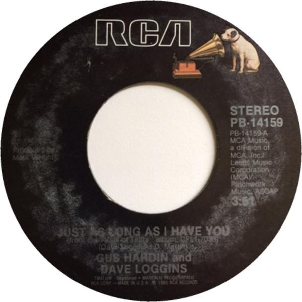 

7inch Record GUS HARDIN DAVE LOGGINS Just As Long As I Have You PB14159 RCA 1985 US Rock Used