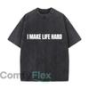 I Make Life Hard Funny Quote Typography Vintage Distressed Loose Streetwear Tops