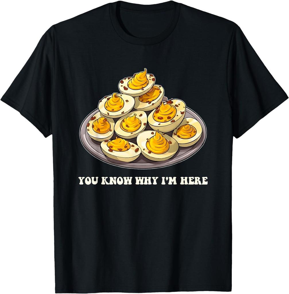 You Know Why I'm Here T-Shirt
