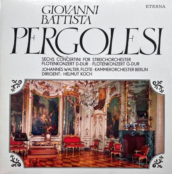 

LP Record GIOVANNI BATTISTA PERGOLESI JOHANN Sechs Concertini Fr Streichorchest 825702703 ETERNA 1989 Germany Classical Used