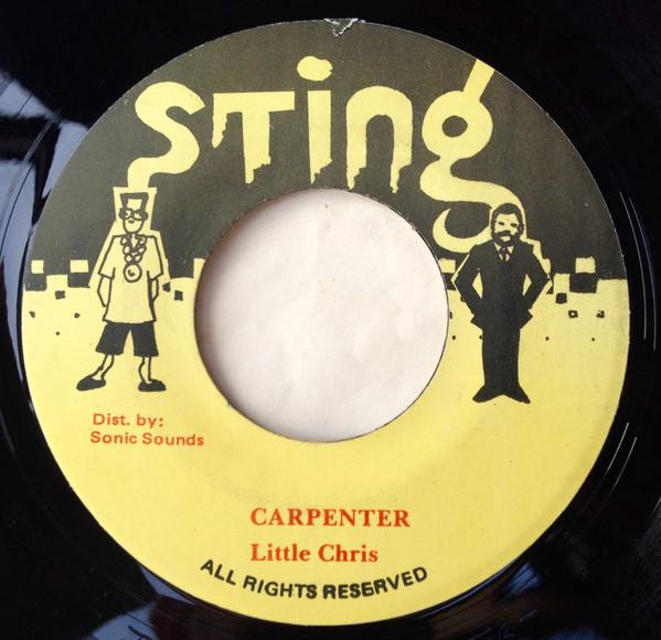 

7inch Record LITTLE CHRIS - Carpenter 7435 Sting 1988 Jamaica Reggae, Ska & Dub Used