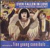 7inch Record FINE YOUNG CANNIBALS  Ever Fallen In Love MCA52981 MCA Records 1986 Canada Rock Used