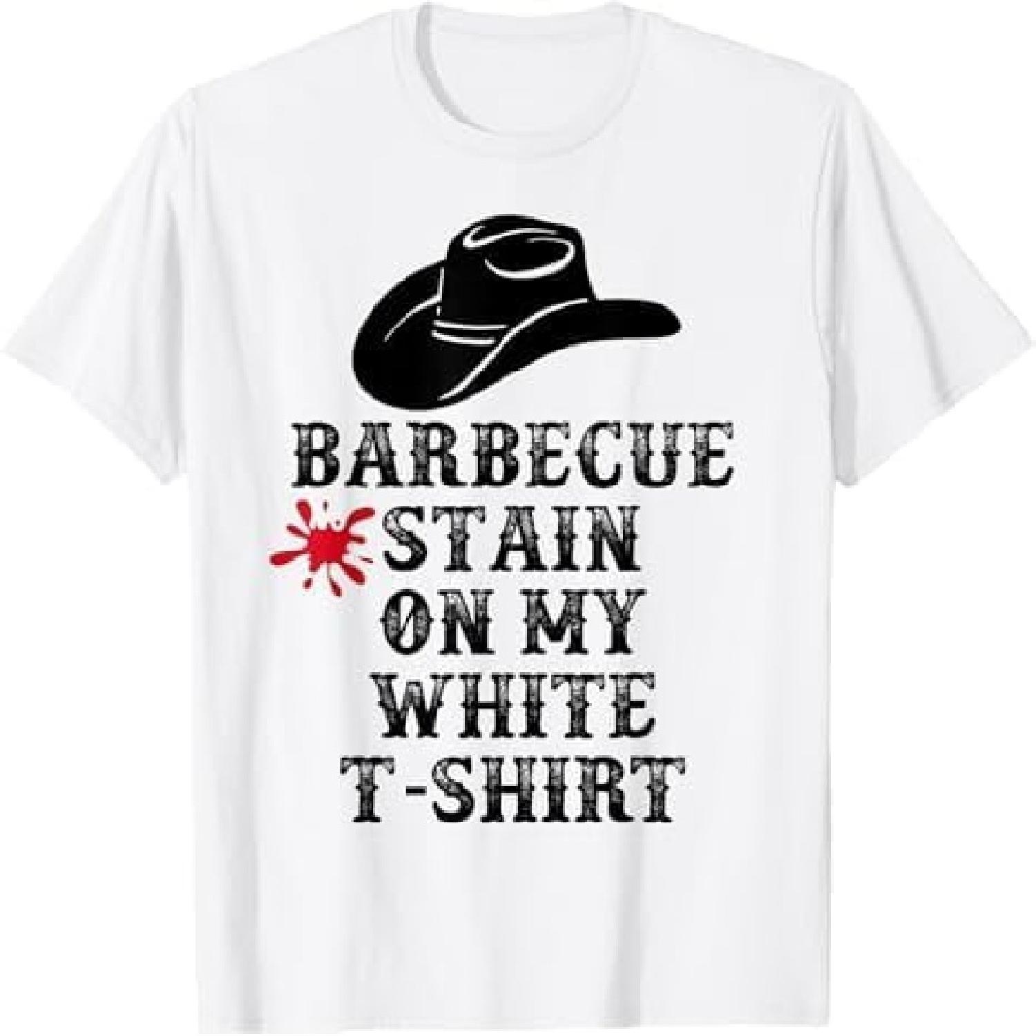 Barbecue Stain on My White T-Shirt Country Western Men Women T-Shirt S