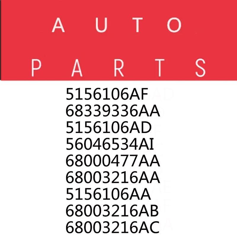 

для Jeep Wrangler JK Compass MK 56106AF 68339336AA 5156106AD 56046534AI 68000477AA 68003216AA 5156106AA 68003216AB 68003216AC