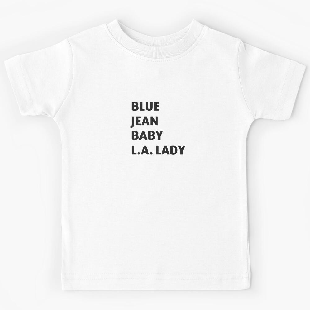 Blue jean baby, L.A. lady Kids T-Shirt 160