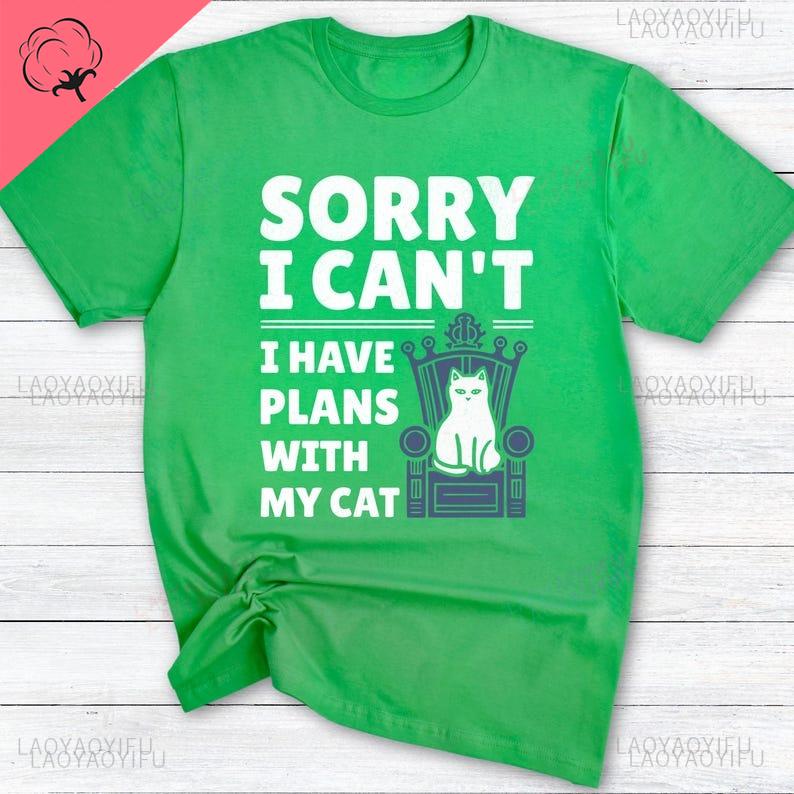 Funny Cat Lover Oneck Graphic Printed TShirt Sorry I Have Plans with My Cat Allmatch Shortsleev Casual Harajuku Loose Tops