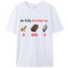 Funny Saying I’m Im Fully Bricked Up Men's T-Shirt Clothing Family Holiday Gift Pattern Tops Women Unisex Cotton Tee Shirts