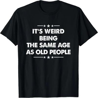 E Ciudat Să Fii La Fel De Bătrân Ca Bătrânii Tricou