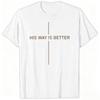 Christliche Glaubensgeschenk-Shirts für Männer Frauen Sein Weg ist besser Kreuzdruck Oberteile Geschenk für Sie Ihn Religiöser Glaubensbasierter T-Shirt Oberteile