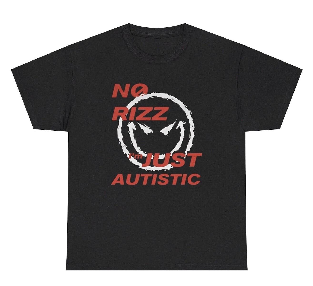 

No Rizz I’m Just Autistic T Shirt Funny Autism Meme Weird Gen Z Tee SKU: JuAuti XL