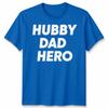 Hubby Dad Hero Unisex T Shirt Funny Husband Fathers Day Birthday Gift Present