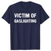 Novelty Awesome Victim of Gaslighting T Shirts Graphic Cotton Streetwear Gaslighting Is Not Real You're Just Crazy T-shirt Men