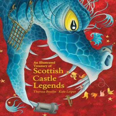 An Illustrated Treasury of Scottish Castle Legends by Theresa Breslin Hardback Book 9781782505952