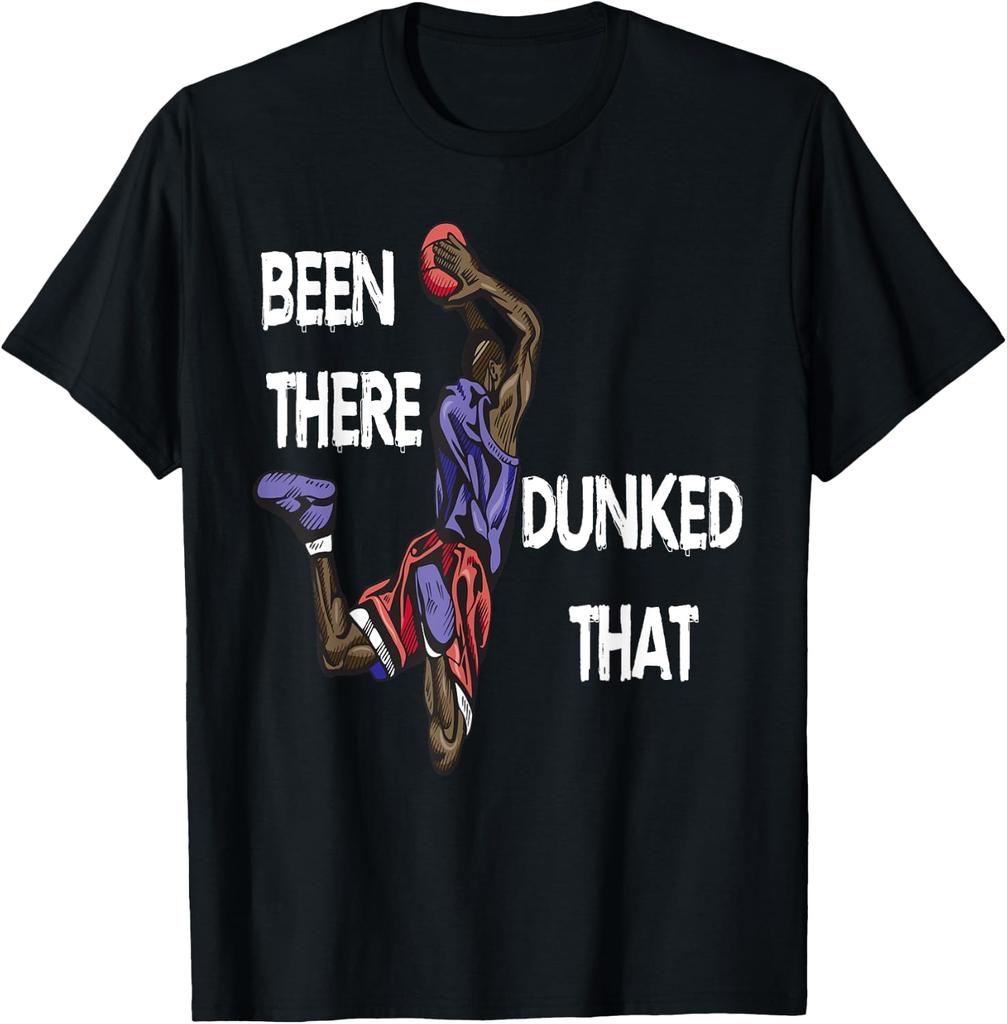 Been There Dunked That Basketball T-shirt