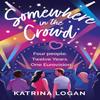 Somewhere In the Crowd by Katrina Logan Paperback Book 9781399718905