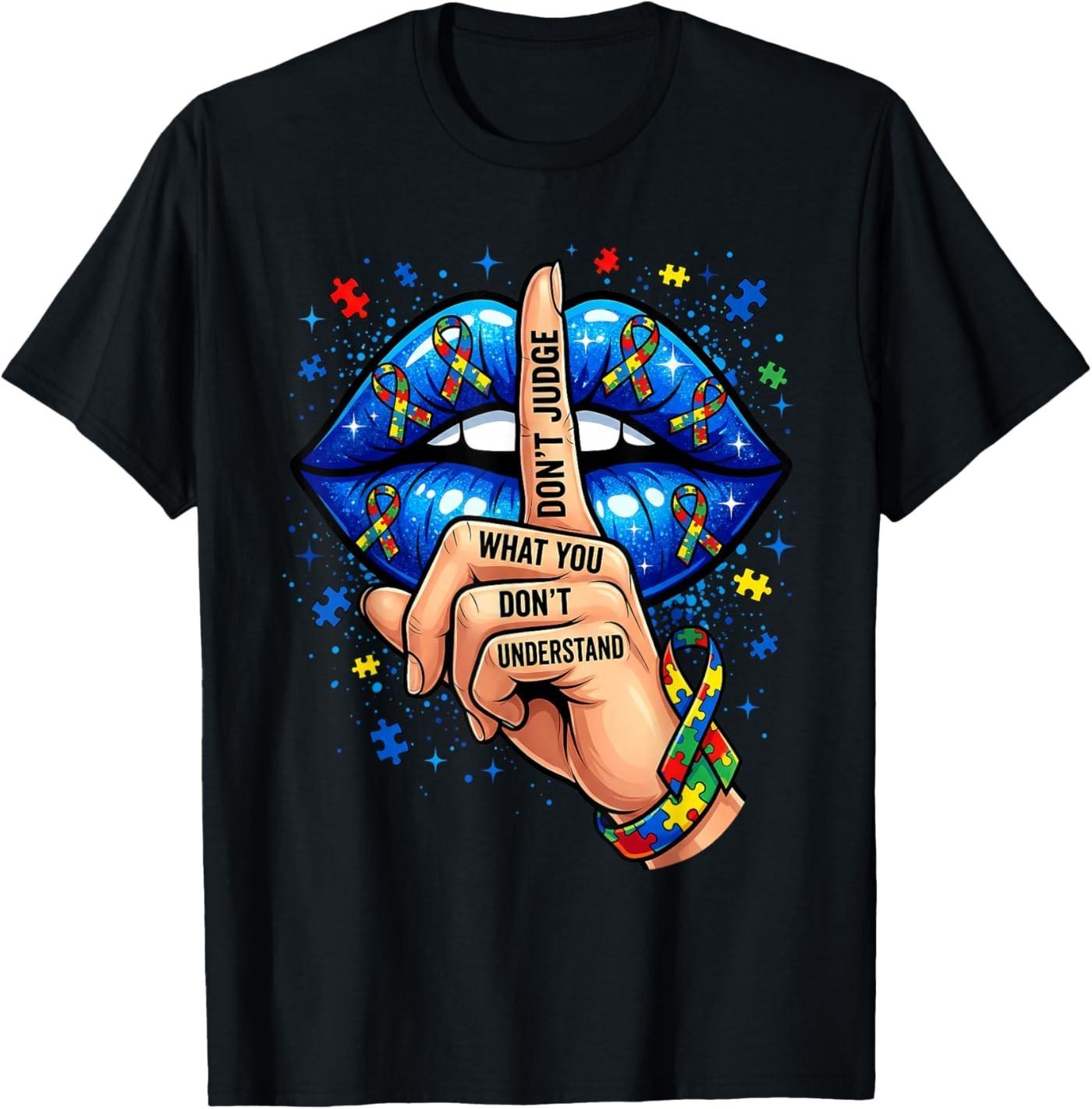 Don t Judge What You Don t Understand Autism Awareness Lips T-Shirt S разноцветный