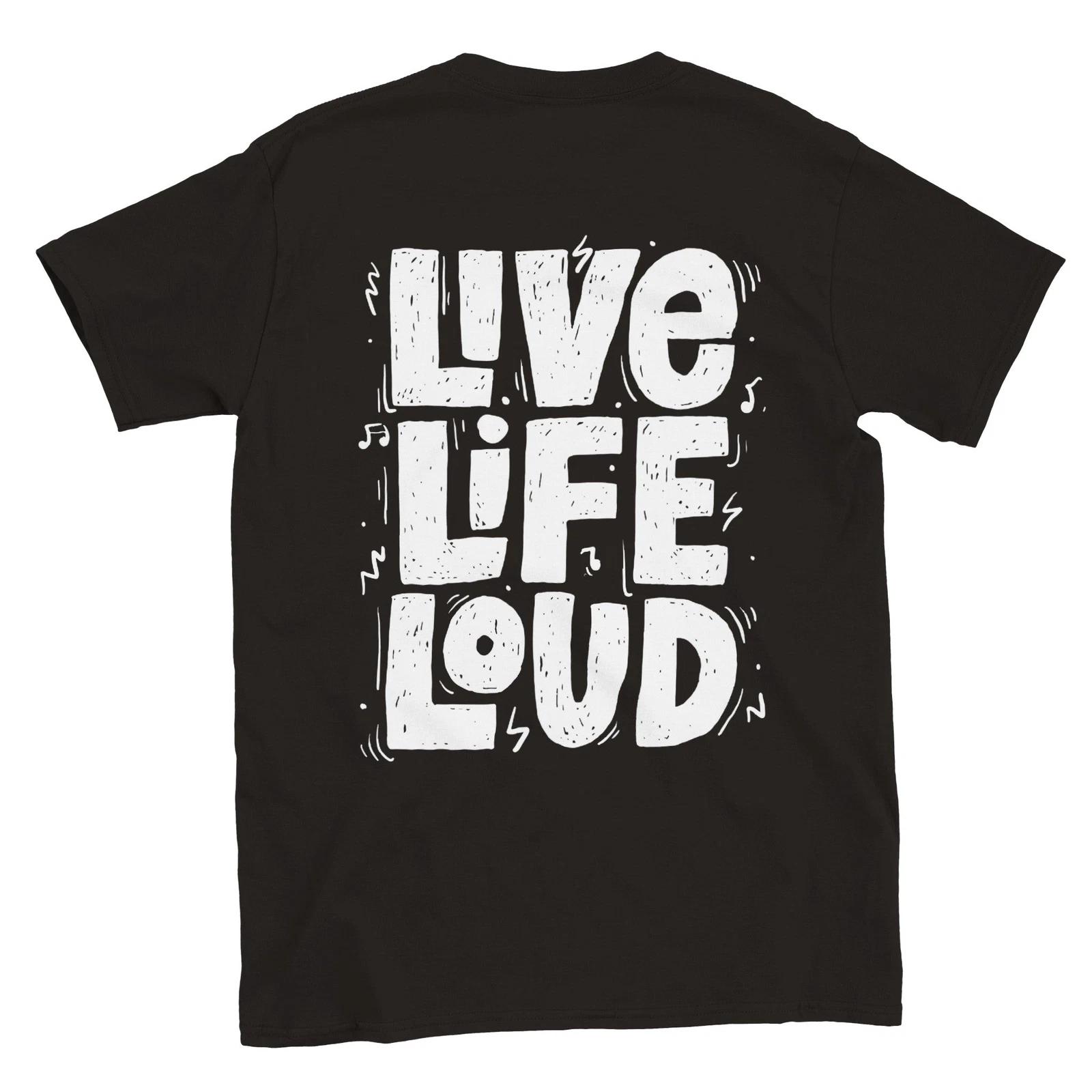 Live Life Loud! - Classic Unisex Crewneck T-shirt S