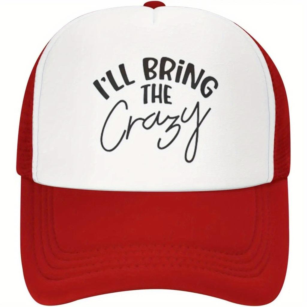 Ill Bring The Crazy Slogan Trucker Hat Funny Adult Unisex Polyester Baseball Cap Casual Party Gift