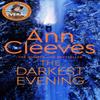 The Darkest Evening by Ann Cleeves Hardback Book 9781509889518