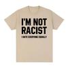 Nu sunt rasist, urăsc pe toată lumea în mod egal Tricouri Amuzant Sarcastic Imprimare cu Litere Tricou Bărbați Femei Modă Bumbac Cel Mai Vândut Gât Rotund