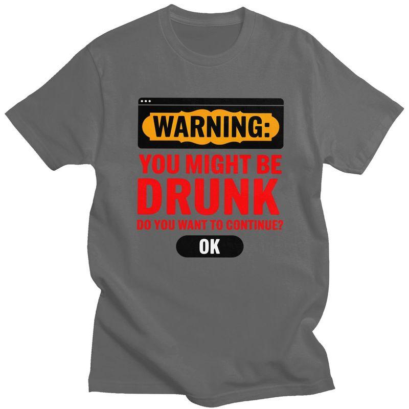 Men Warning You Might Be Drunk T Shirts Summer Short Sleeve Pure Cotton Humor Drinking Quote Colthing Graphics Tee Tops