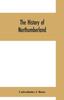 The The History of Northumberland Book