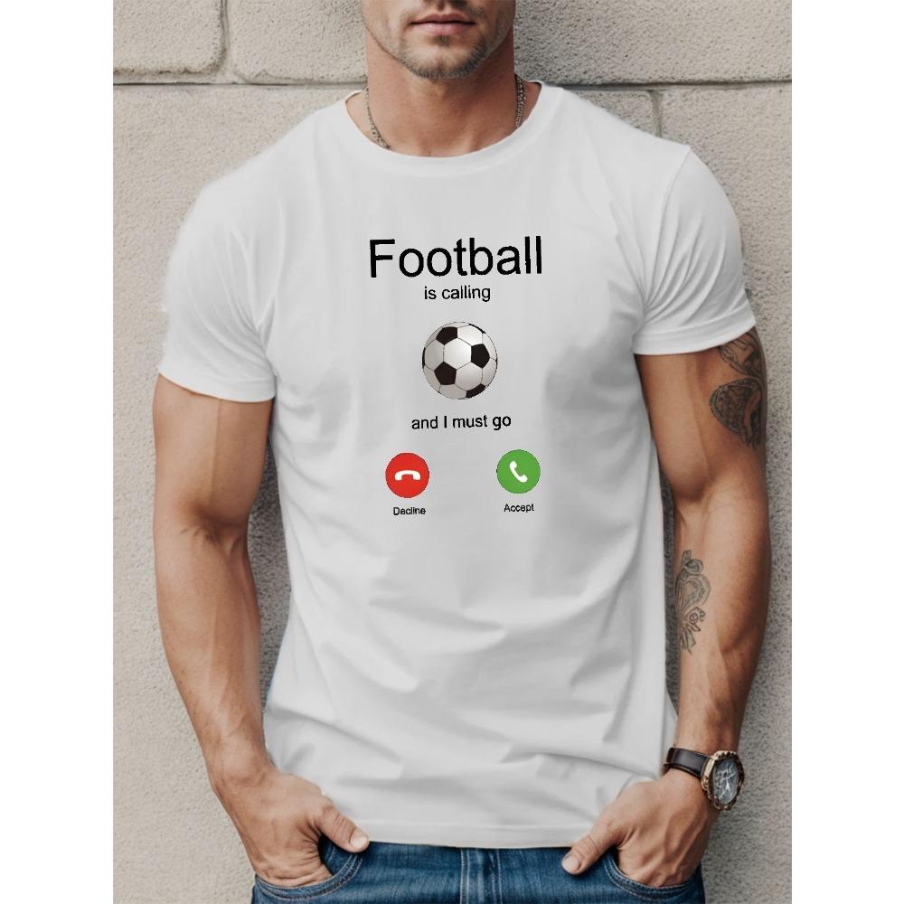 European Sizes FOOTBALL IS CALLING Print T Shirt, Tees For Men, Casual Short Sleeve T-shirt For Summer