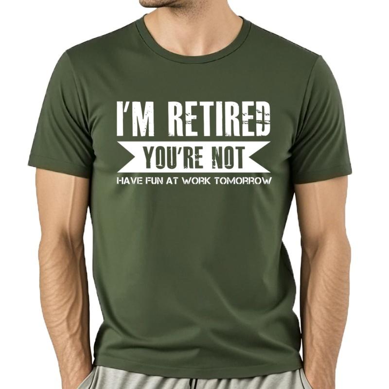 Camisetas Divertidas Con Texto En IngléS Im Retired Youre Not Have Fun At Work Tomorrow Ropa Informal De AlgodóN