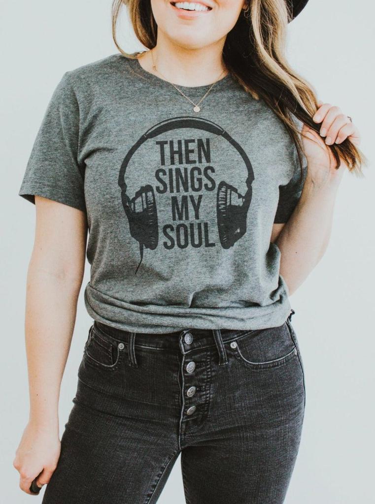 Then Sings My Soul | Women's Christian T Shirt | Ruby's Rubbish®