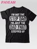 PAYEAH I'm Not The Step Dad L'm Just The Dad That Stepped Up Step Dad T Shirt (Single Piece) 100%220g HeavyT Shirt