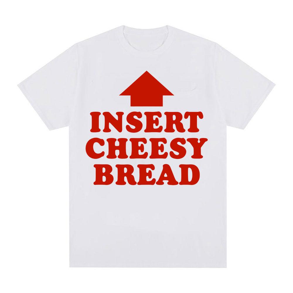 

Vintage Funny Insert Cheesy Bread Meme Graphic T-shirt Men Women Short Sleeve T-shirts Cotton Comfort Oversized T Shirts S