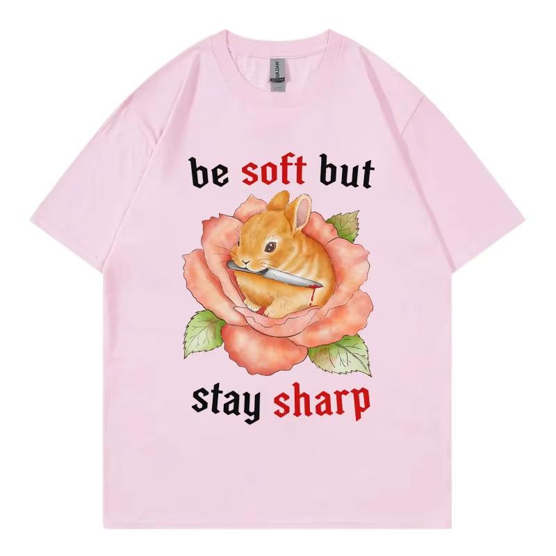 Funny Be Soft But Stay Sharp Rabbit Meme Graphic T Shirts Harajuku Y2k Short Sleeve T-shirts High Quality Fashion T-shirt