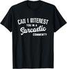 Can I Interest You In a Sarcastic Comment TShirt Unisex T-Shirt