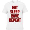 Eat Sleep Rave Repeat Techno Electro Musikliebhaber Bedrucktes T-Shirt Streetwear Herren Kleidung T-Shirts Locker Muster Neuheit T-Shirt
