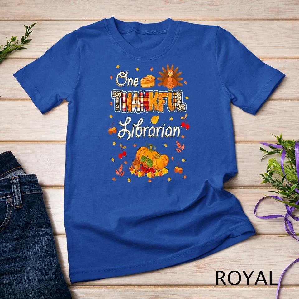 One Thankful Librarian Fall Autumn Librarian Thanksgiving Unisex T-shirt 8 XL