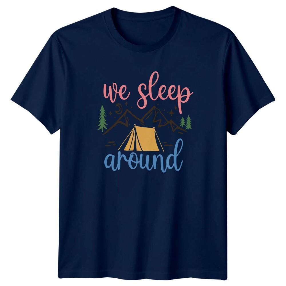 We Sleep Around TShirt Camping Adventure Outdoors Birthday Gift For Him And Her