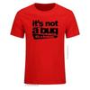 2024 Cotton Unisex Tshirts It's Not A Bug It's A Feature Tshirt Developer Joke Coder Programmer Web Funny T Shirts Tee