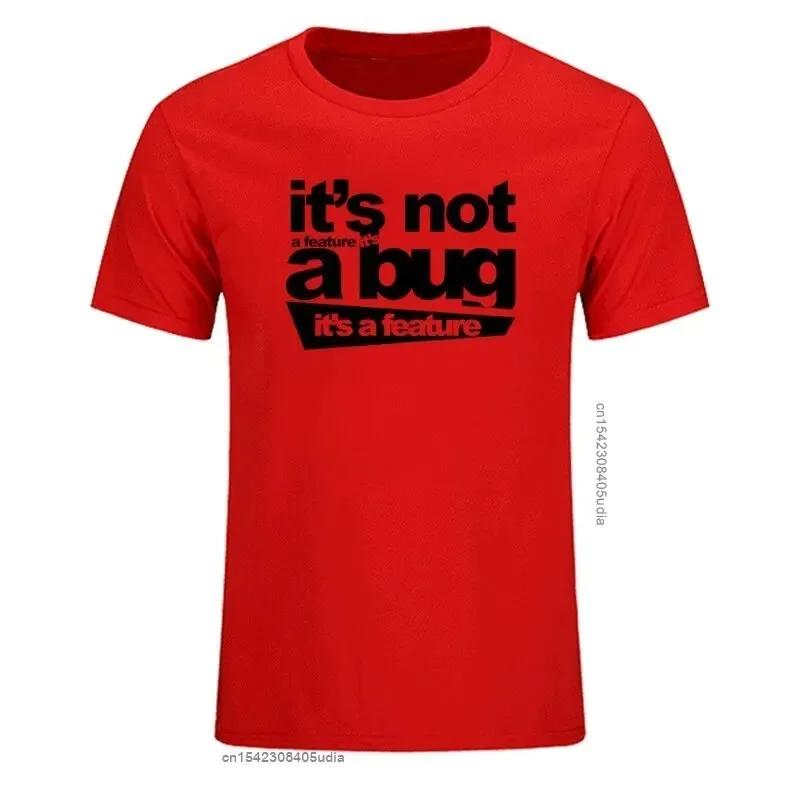 2024 Cotton Unisex Tshirts It's Not A Bug It's A Feature Tshirt Developer Joke Coder Programmer Web Funny T Shirts Tee
