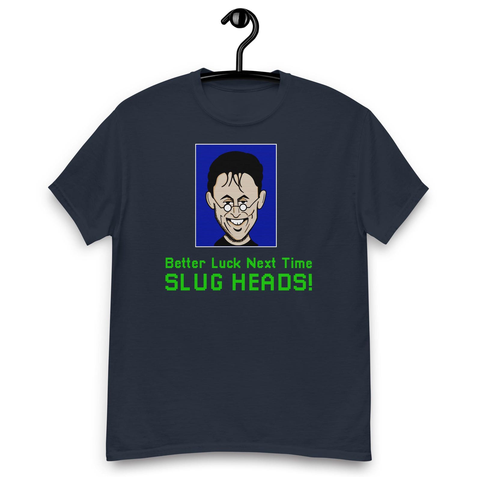 Boris Grishenko - Better Luck Next Time Slug heads Quote T-shirt 2XL