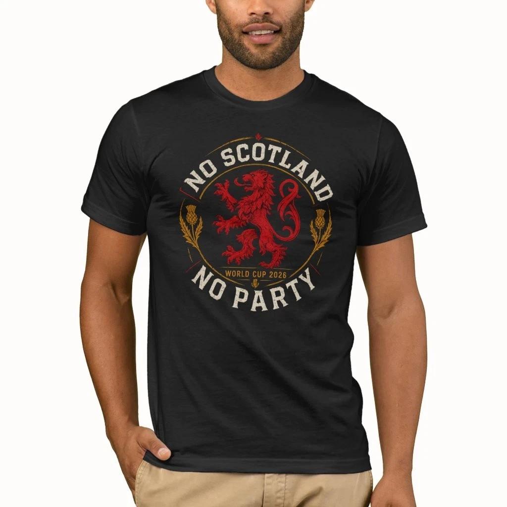 No Scotland No Party Football T-Shirt Top | 2026 Cup Flag World Soccer Tee Shirt S