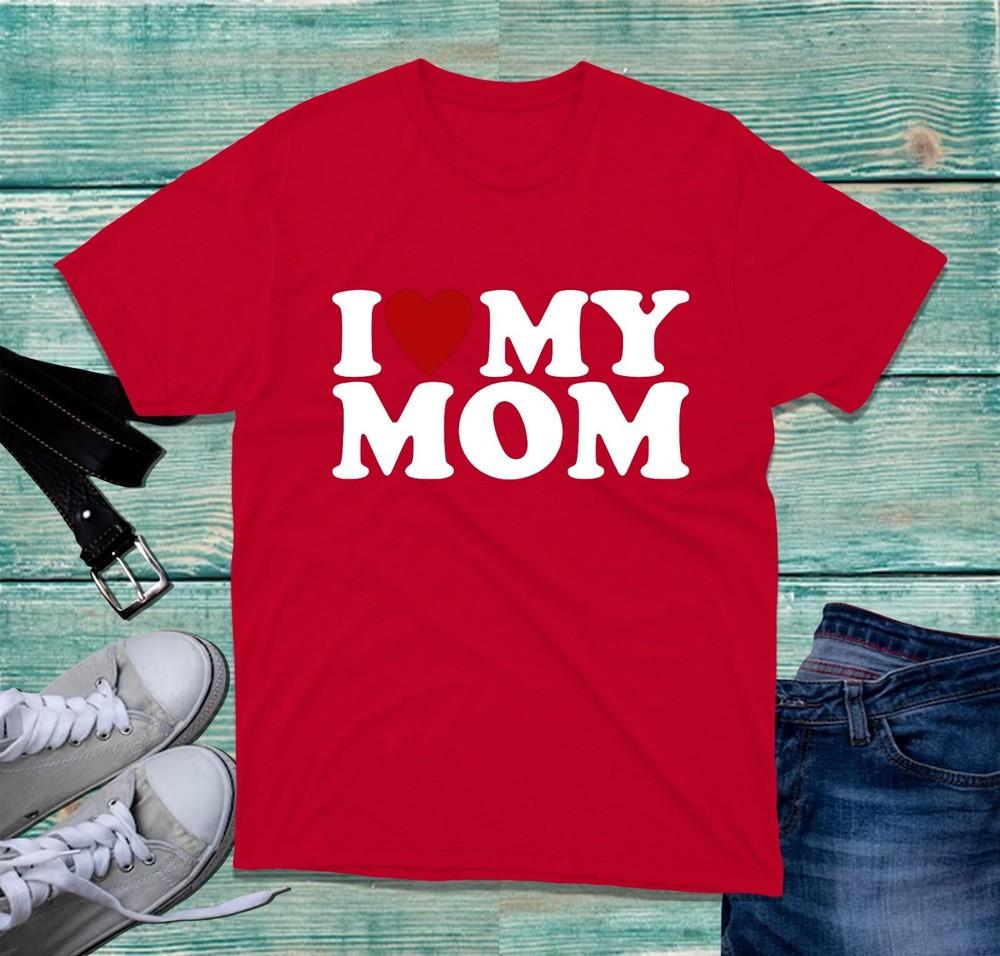 I Love My Mom Tshirt Mothers Day Mom Life Amazing Unisex Unconditional Love Top S